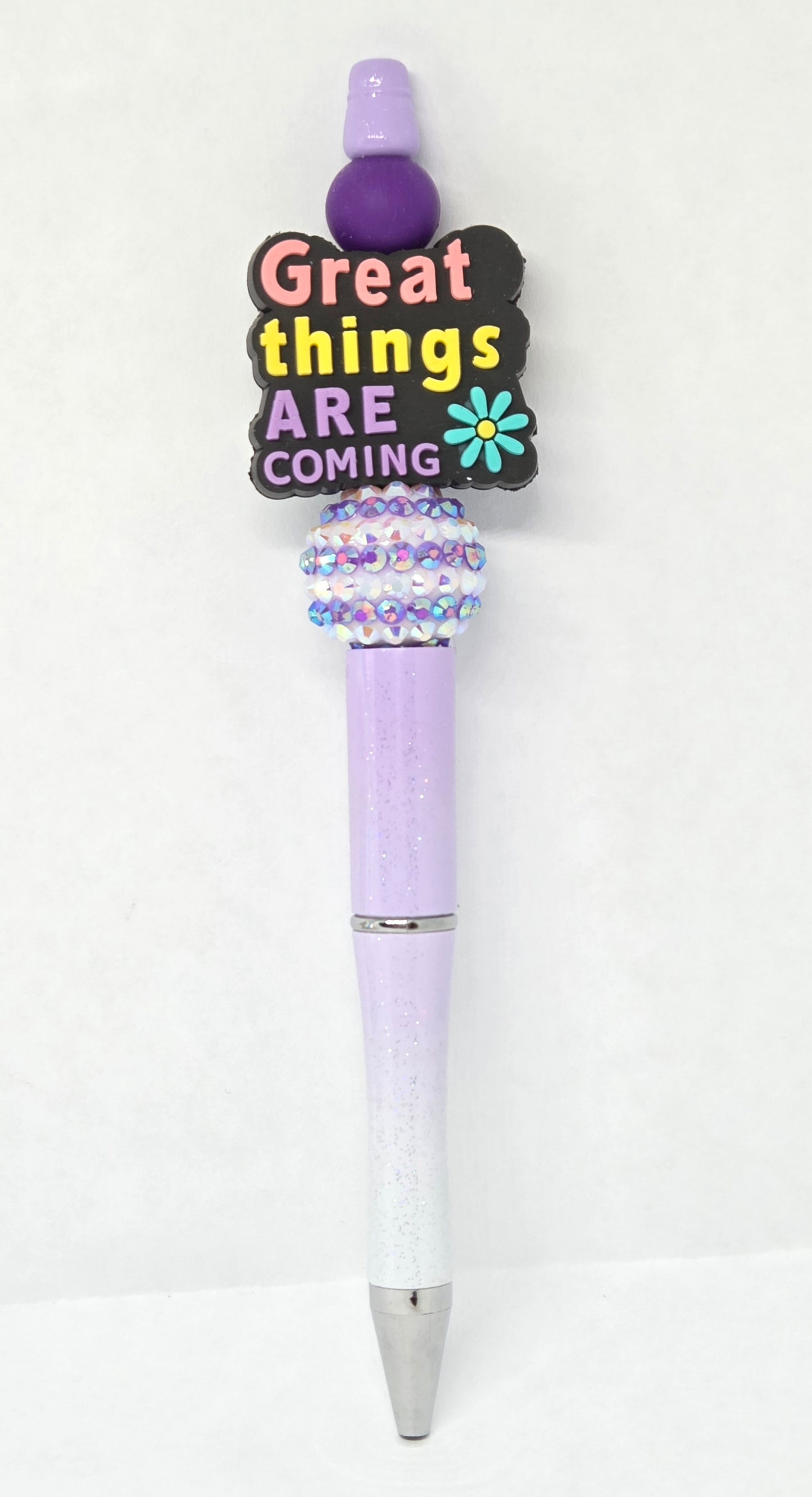 Great things are coming pen
