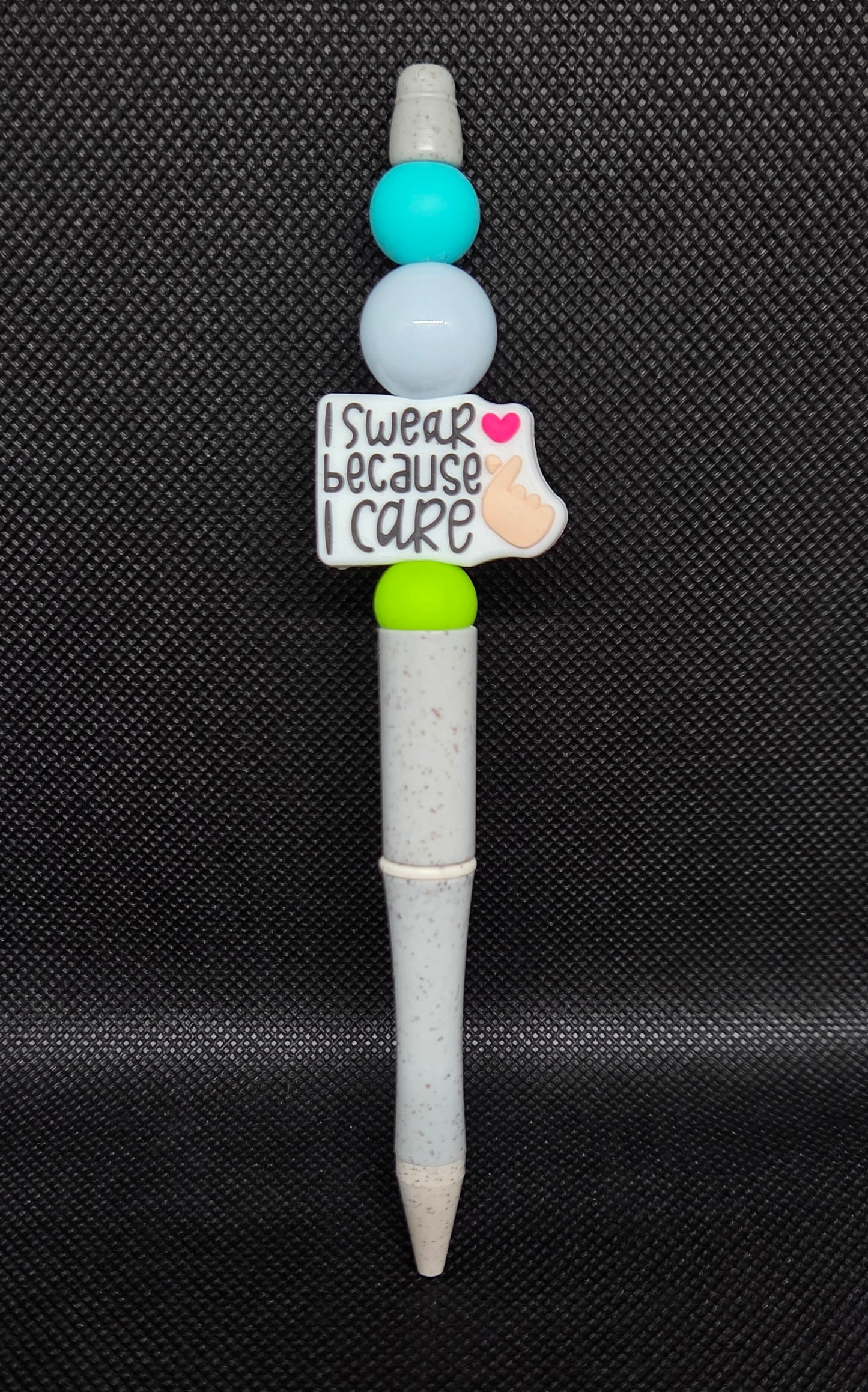 I Swear because I Care pen