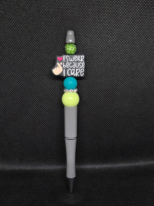 I Swear because I care pen